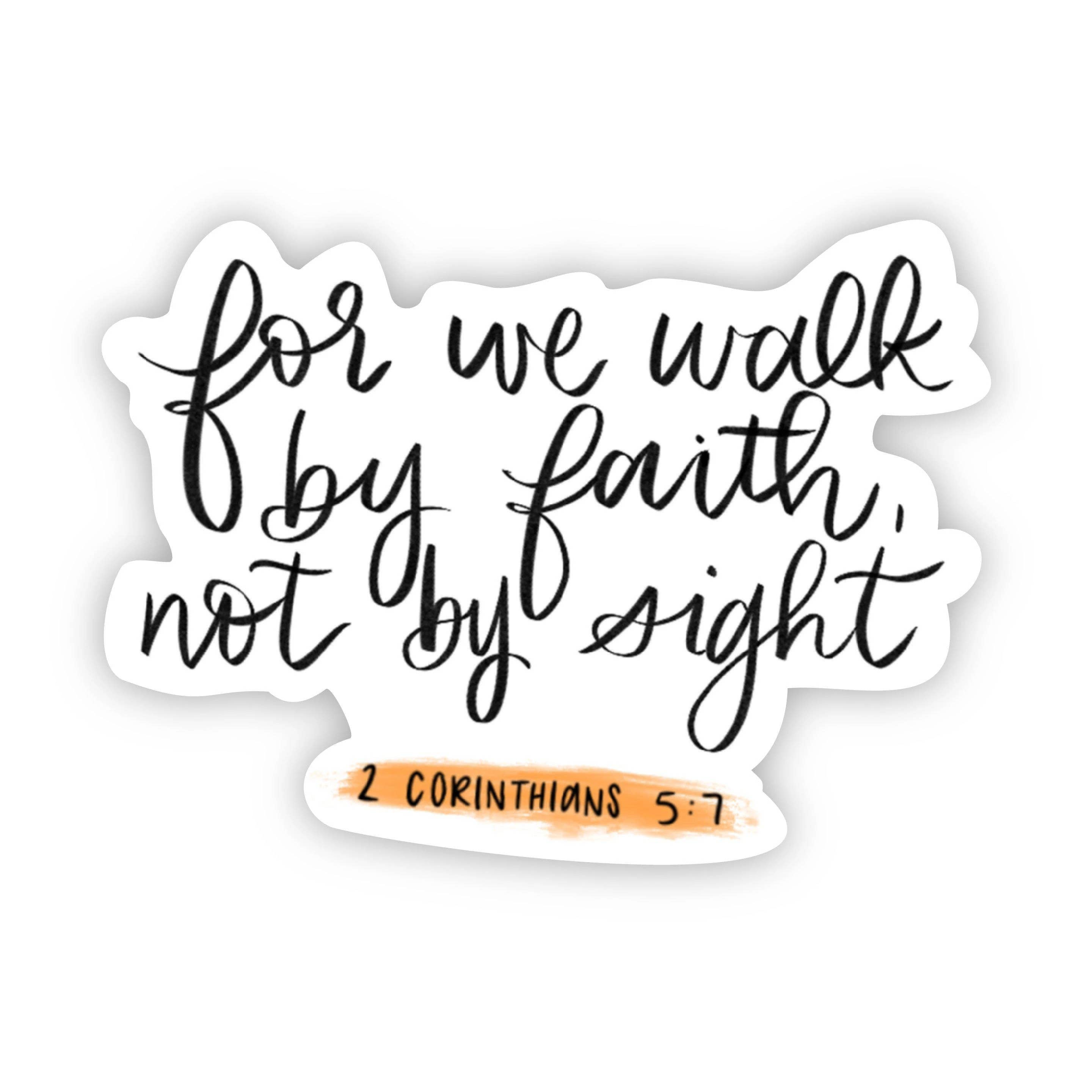 For We Walk By Faith Not By Sight Sticker