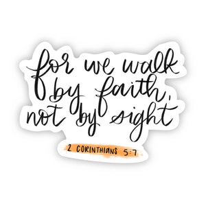 For We Walk By Faith Not By Sight Sticker